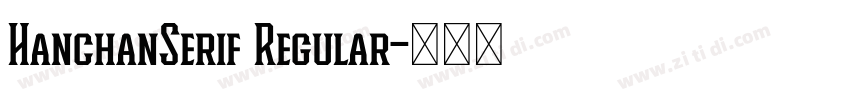 HanchanSerif Regular字体转换 HanchanSerif Regular字体转换